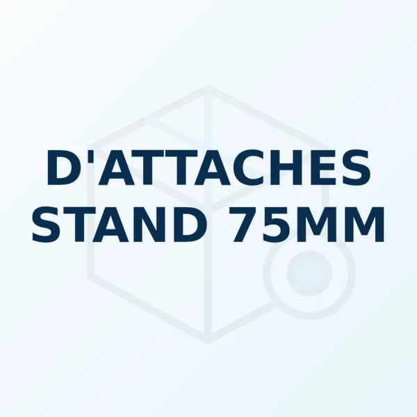 Référence produit D'ATTACHES STAND 75MM