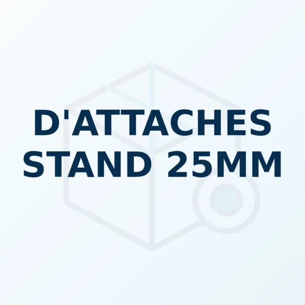 Référence produit D'ATTACHES STAND 25MM